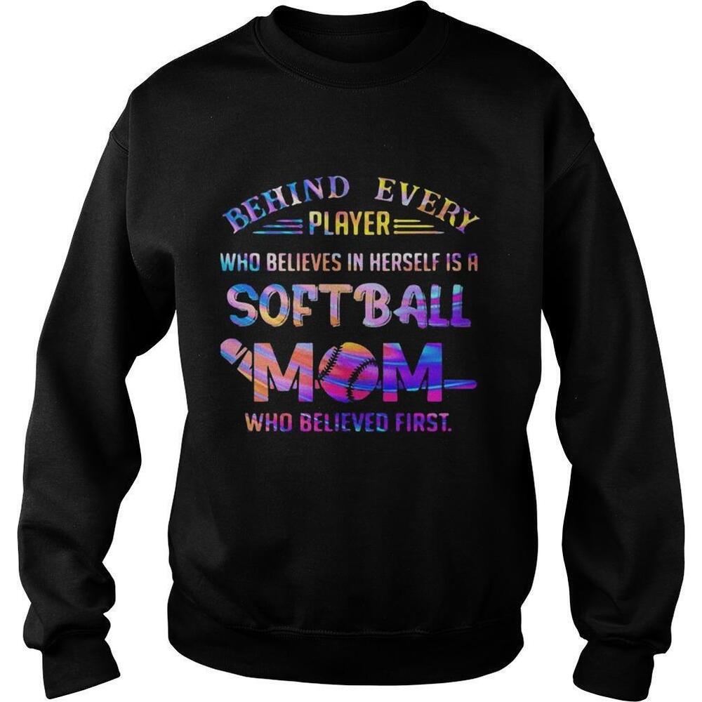 Behind Every Player Is A Softball Mom Quote Sweatshirt